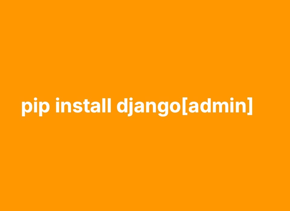 Slide text: pip install django[admin] (as a pip extra)